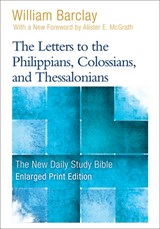 The Letters to the Philippians, Colossians, and Thessalonians (Enlarged Print) - William Barclay - 9780664265298