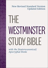 The Westminster Study Bible: New Revised Standard Version Updated Edition with the Deuterocanonical/Apocryphal Books - Westminster John Knox Press - 9780664266974
