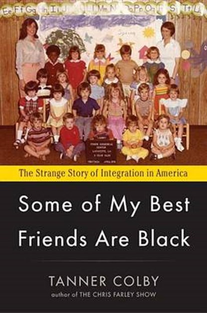 Some of My Best Friends Are Black, Colby, Tanner - Gebonden - 9780670023714