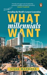 What Millennials Want - Vivan Marwaha - 9780670092857