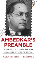 Ambedkar's Preamble - Aakash Singh Rathore - 9780670093243