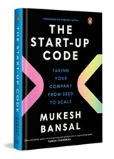 The Start-Up Code: Taking Your Company from Seed to Scale - Mukesh Bansal - 9780670097142