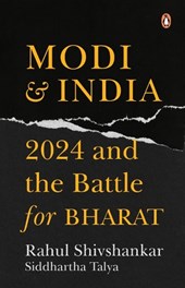 Modi & India: 2024 and the Battle for Bharat