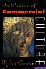 In Praise of Commercial Culture - Tyler Cowen - 9780674001886