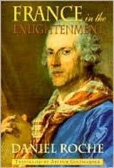 France in the Enlightenment - Daniel Roche - 9780674001992