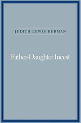 Father-Daughter Incest - Judith Lewis Herman - 9780674002708
