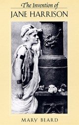The Invention of Jane Harrison - BEARD,  Mary - 9780674008076