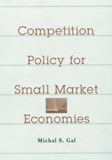 Competition Policy for Small Market Economies - Michal S. Gal - 9780674010499