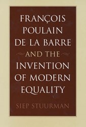 Francois Poulain de la Barre and the Invention of Modern Equality