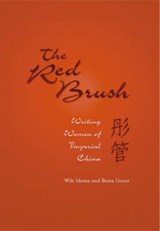 The Red Brush - Wilt L. Idema ; Beata Grant - 9780674013933