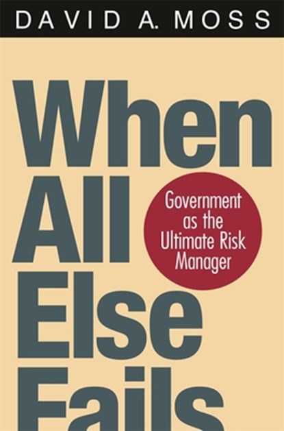 When All Else Fails, David A. Moss - Paperback - 9780674016095