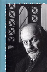 Reporting the Universe - E. L. Doctorow - 9780674016286