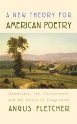 A New Theory for American Poetry - Angus Fletcher - 9780674019881