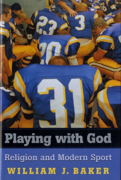 Playing with God, William J Baker - Gebonden - 9780674024212