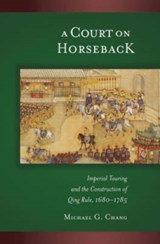 A Court on Horseback - Michael G. Chang - 9780674024540