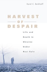 Harvest of Despair - Karel C. Berkhoff - 9780674027183