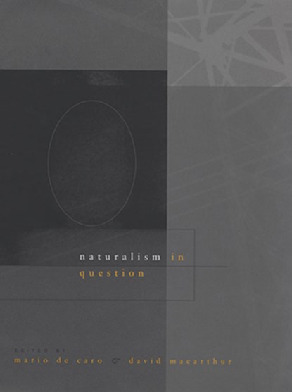 Naturalism in Question, Mario De Caro ; David Macarthur - Paperback - 9780674030411