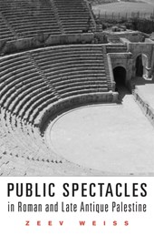 Public Spectacles in Roman and Late Antique Palestine