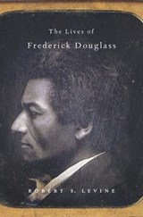 The Lives of Frederick Douglass - Robert S. Levine - 9780674055810