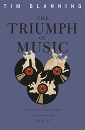 The Triumph of Music - The Rise of Composers, Musicians and their Art (OBE)