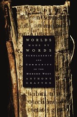 Worlds Made by Words - Anthony Grafton - 9780674060258