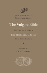 The Vulgate Bible: Volume II The Historical Books: Douay-Rheims Translation - Swift Edgar - 9780674060777
