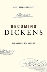 Becoming Dickens - DOUGLAS-FAIRHURST,  Robert - 9780674072237