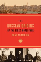 The Russian Origins of the First World War - Sean McMeekin - 9780674072336