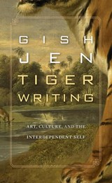 Tiger Writing - Gish Jen - 9780674072831