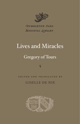 Lives and Miracles | Gregory of Tours | 