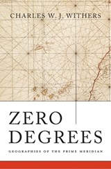 Zero Degrees - Charles W. J. Withers - 9780674088818