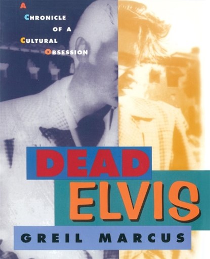Dead Elvis, Greil Marcus - Paperback - 9780674194229