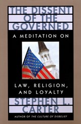The Dissent of the Governed - Stephen L. Carter - 9780674212664