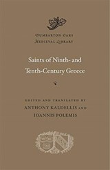 Saints of Ninth- and Tenth-Century Greece - Anthony Kaldellis - 9780674237360