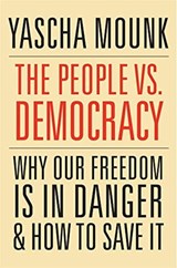 The People vs. Democracy | Yascha Mounk | 
