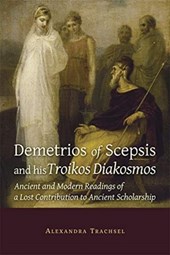 Demetrios of Scepsis and His Troikos Diakosmos