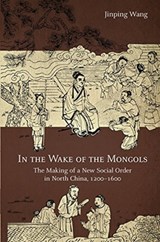 In the Wake of the Mongols - Jinping Wang - 9780674247895