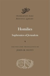 Homilies - Sophronios of Jerusalem - 9780674248588