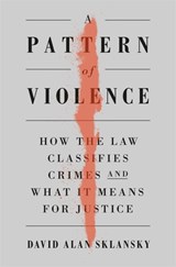 A Pattern of Violence - David A. Sklansky - 9780674248908