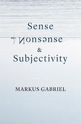 Sense, Nonsense, and Subjectivity - Markus Gabriel - 9780674260283