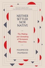 Neither Settler nor Native - Mahmood Mamdani - 9780674278608