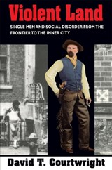 Violent Land - David T. Courtwright - 9780674278714