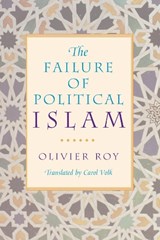 The Failure of Political Islam - Olivier Roy - 9780674291416