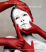 The Image of the European in African Art - David Bindman ; Suzanne Preston Blier ; Henry Louis Gates - 9780674300316