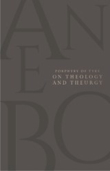 On Theology and Theurgy - Porphyry of Tyre - 9780674302471