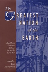 The Greatest Nation of the Earth - Heather Cox Richardson - 9780674362130