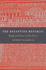 The Byzantine Republic - Anthony Kaldellis - 9780674365407