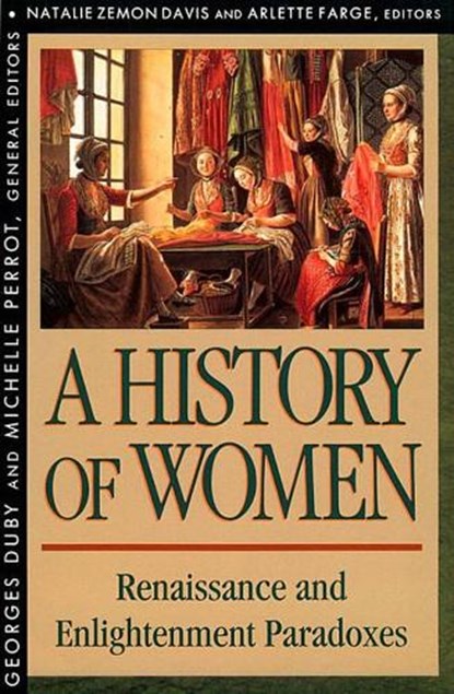 History of Women in the West, Natalie Zemon Davis ; Arlette Farge - Paperback - 9780674403673