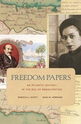Freedom Papers - Rebecca J. Scott ; Jean M. Hebrard - 9780674416918