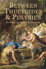 Between Thucydides and Polybius | Giovanni Parmeggiani | 